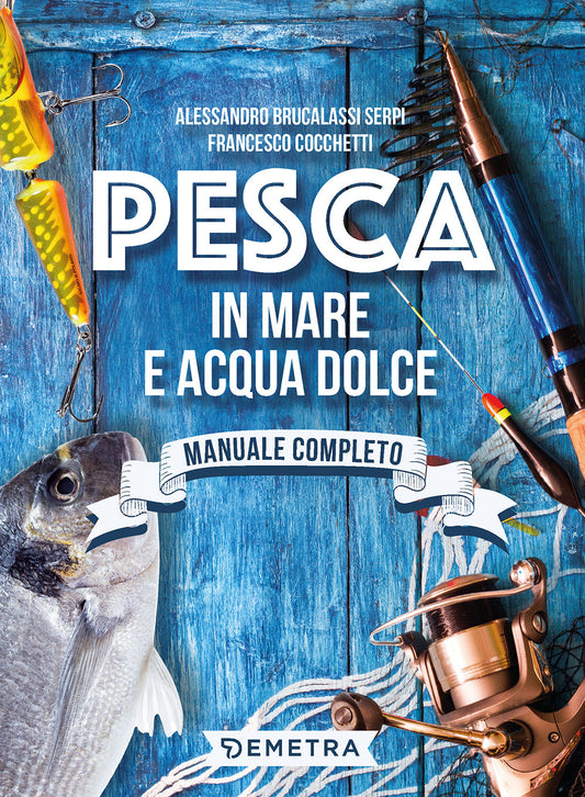 Pesca in mare e acqua dolce::Manuale completo