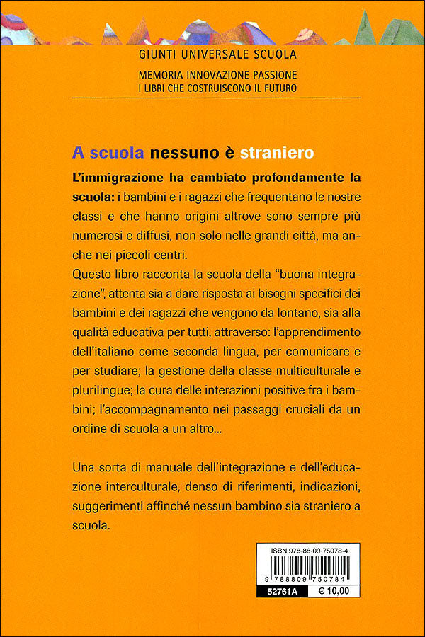 A scuola nessuno è straniero::Insegnare e apprendere nella scuola multiculturale