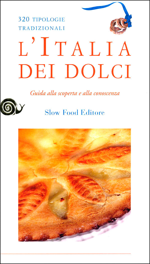 L'Italia dei dolci::Guida alla scoperta e alla conoscenza