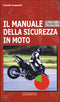 Il manuale della sicurezza in moto