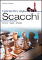 Il grande libro degli Scacchi::Tecniche - Regole - Strategie