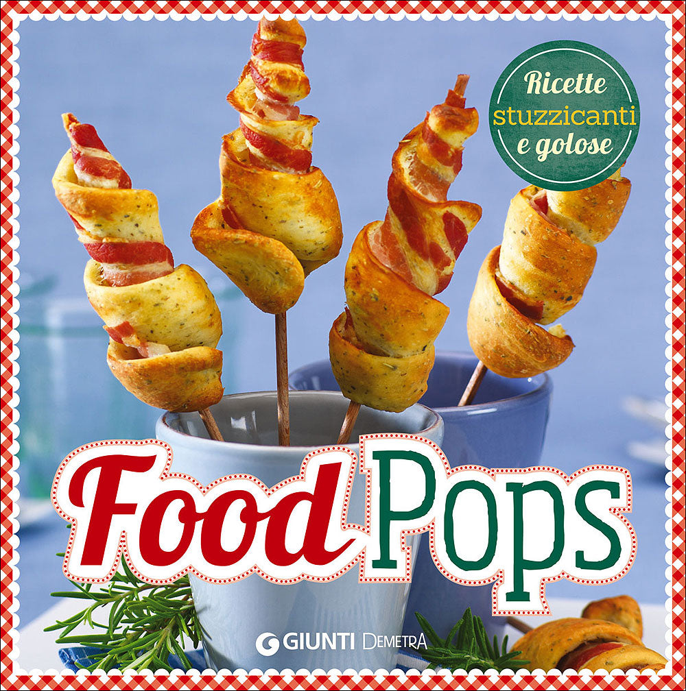 Food Pops::Ricette stuzzicanti e golose