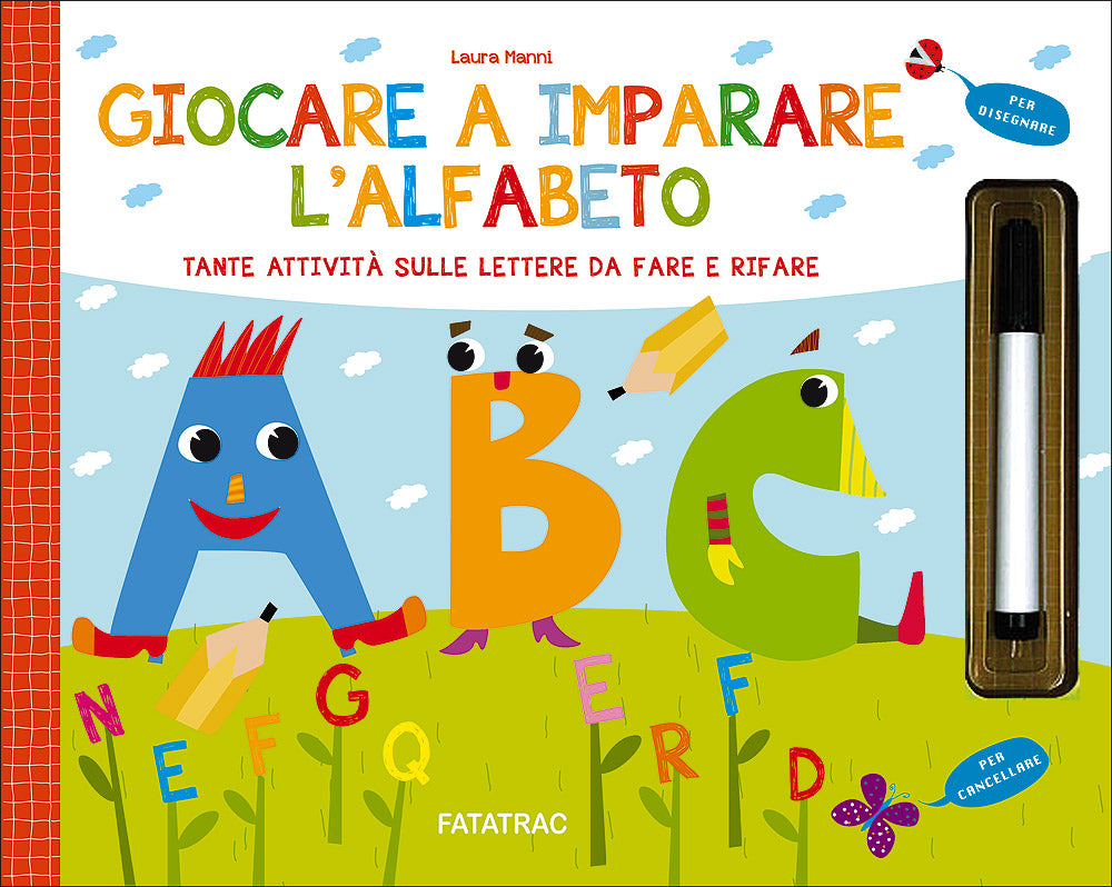 Giocare a imparare l'alfabeto::Tante attività sulle lettere da fare e rifare - Con pennarello con inchiostro a base d'acqua
