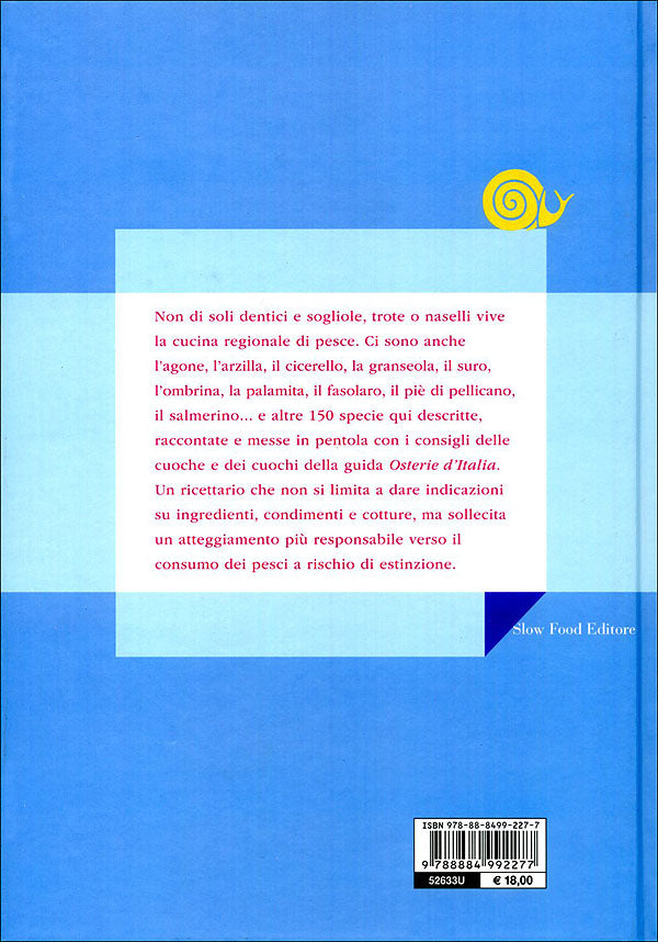 Il pesce::600 piatti di mare, di lago e di fiume - Ricette di osterie d'Italia