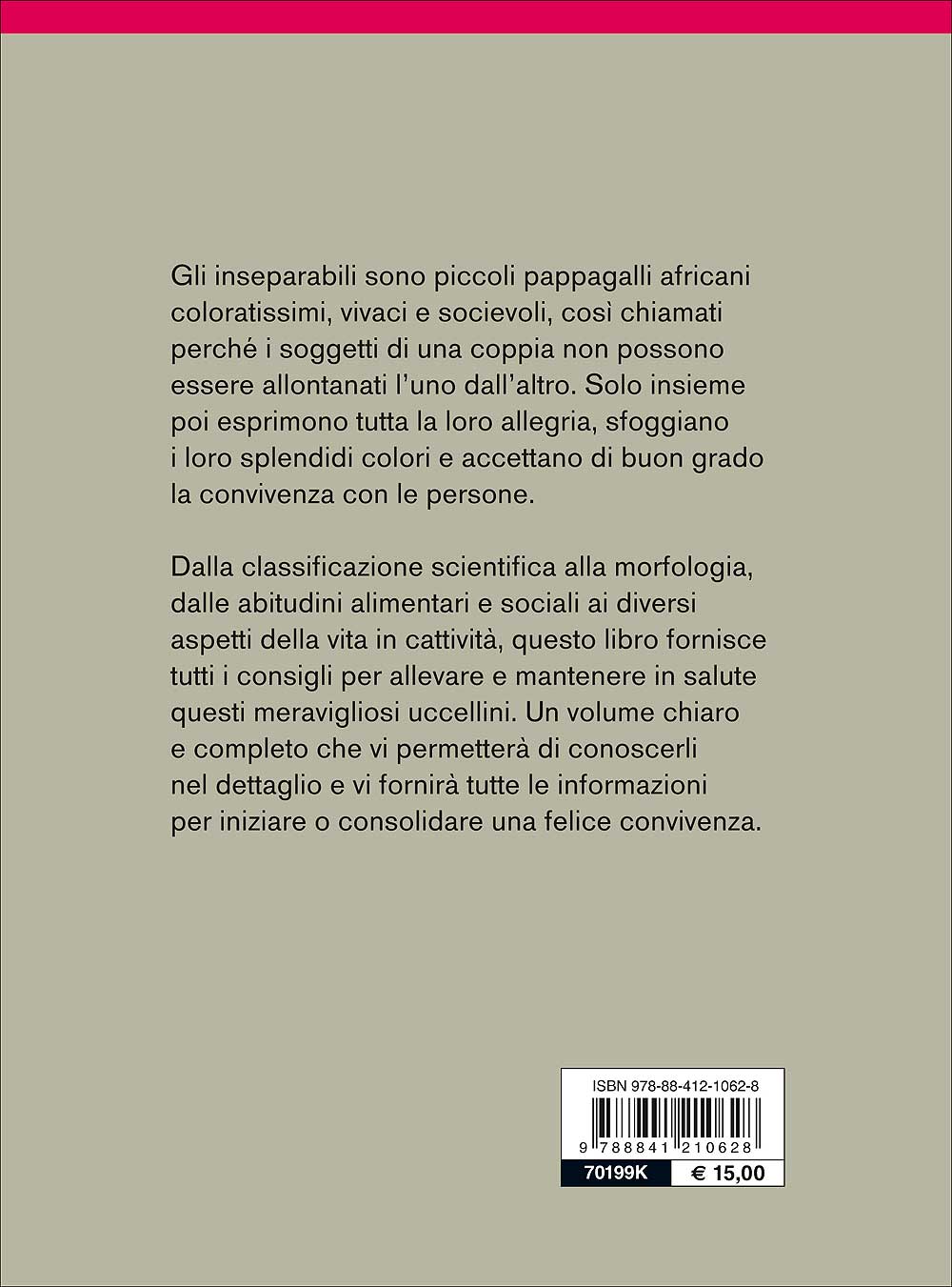 Inseparabili::Caratteristiche - Comportamento - Allevamento - Riproduzione - Alimentazione - Igiene - Salute