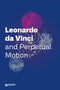 Leonardo da Vinci and Perpetual Motion