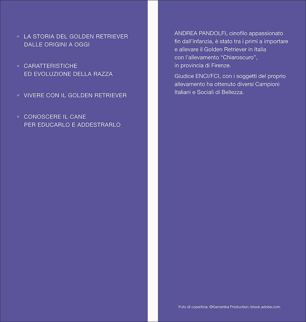 Golden Retriever. Enciclopedia::Storia, standard, comportamento, addestramento, alimentazione, riproduzione, salute, igiene e cure