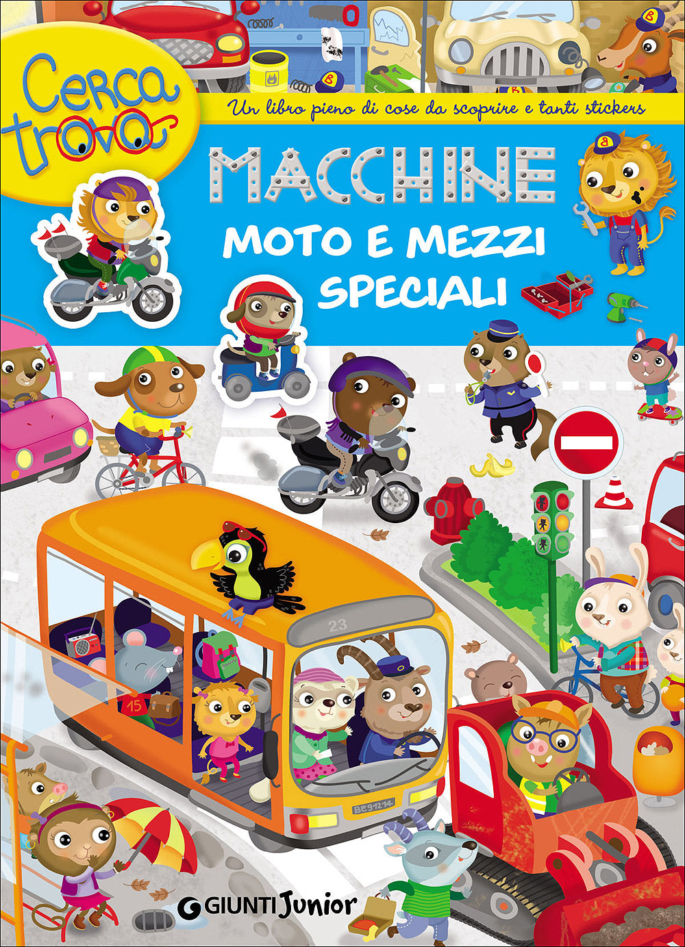 Macchine, moto e mezzi speciali::Un libro pieno di cose da scoprire e tanti stickers