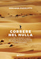 Correre nel nulla::Le sfide, le emozioni, le paure e le lezioni di vita che ho imparato dal deserto, proprio là dove la vita sembra non esserci