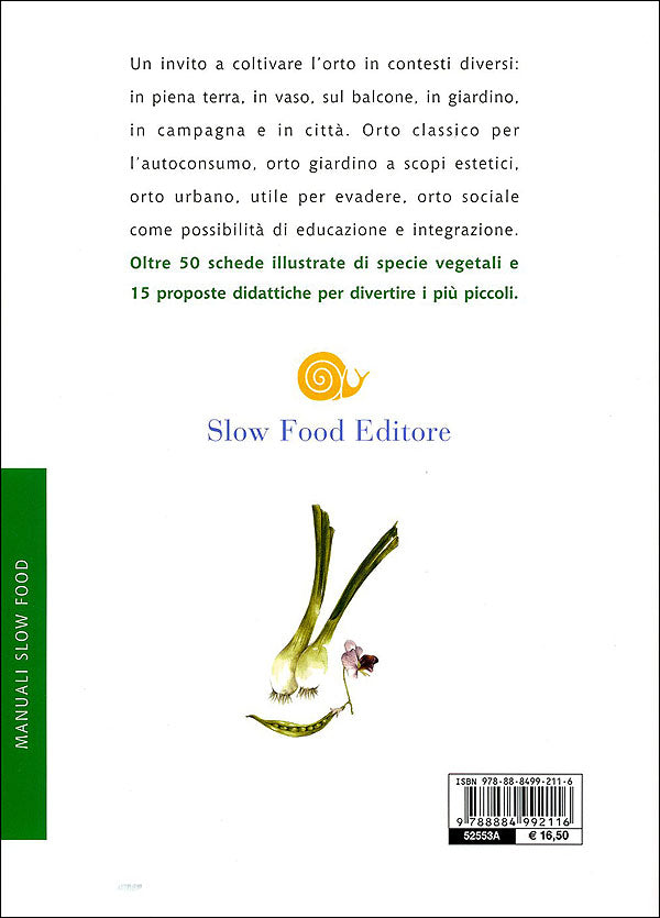 Il piacere dell'orto::Tradizionale, decorativo, urbano, educativo. Idee e soluzioni per un orto slow