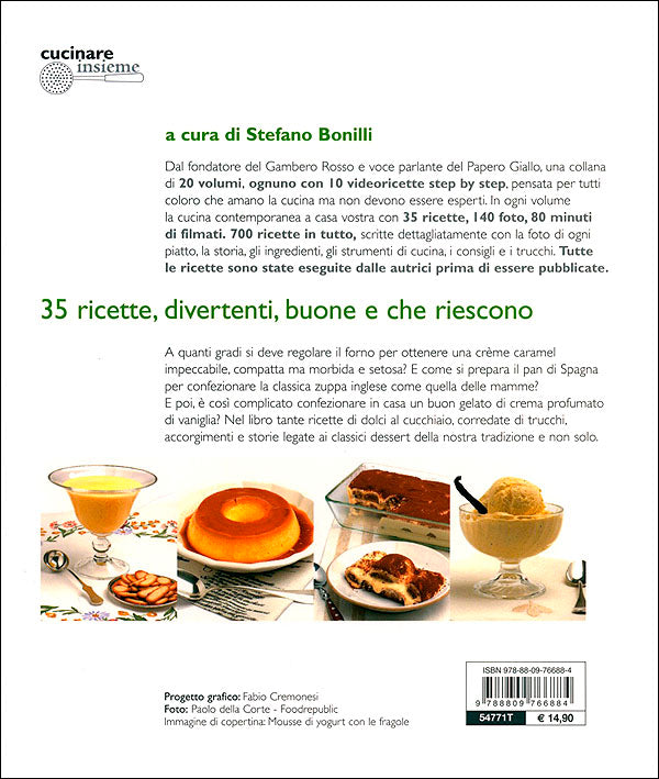 Dolci al cucchiaio e Gelati::Sul Web 10 videoricette step by step - Collana curata da Stefano Bonilli