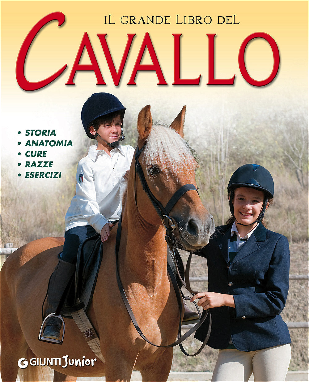 Il grande libro del Cavallo::Storia, anatomia, cure, razze, esercizi