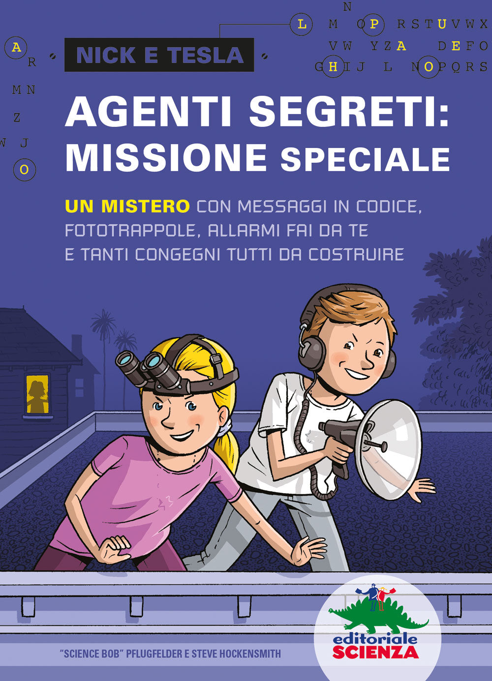 Agenti segreti: missione speciale::Un mistero con messaggi in codice, fototrappole, allarmi fai da te e tanti congegni tutti da costruire