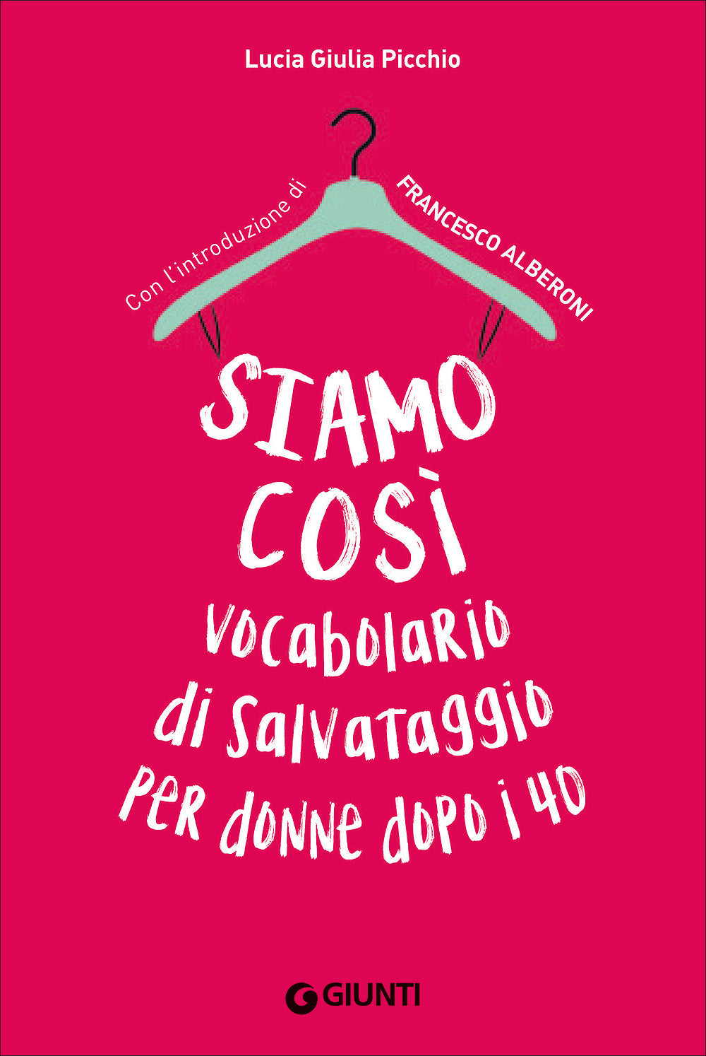 Siamo così::Vocabolario di salvataggio per donne dopo i 40