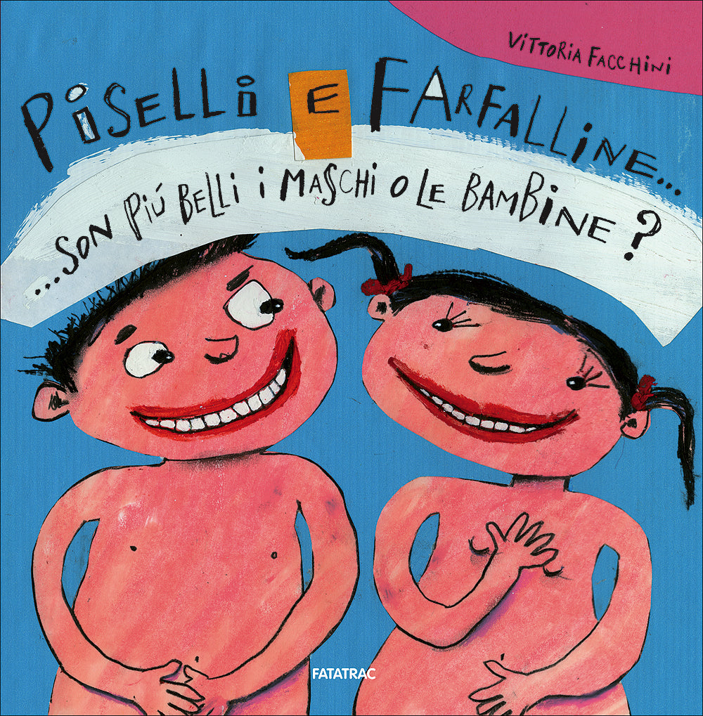 Piselli e farfalline...::... Son più belli i maschi o le bambine?