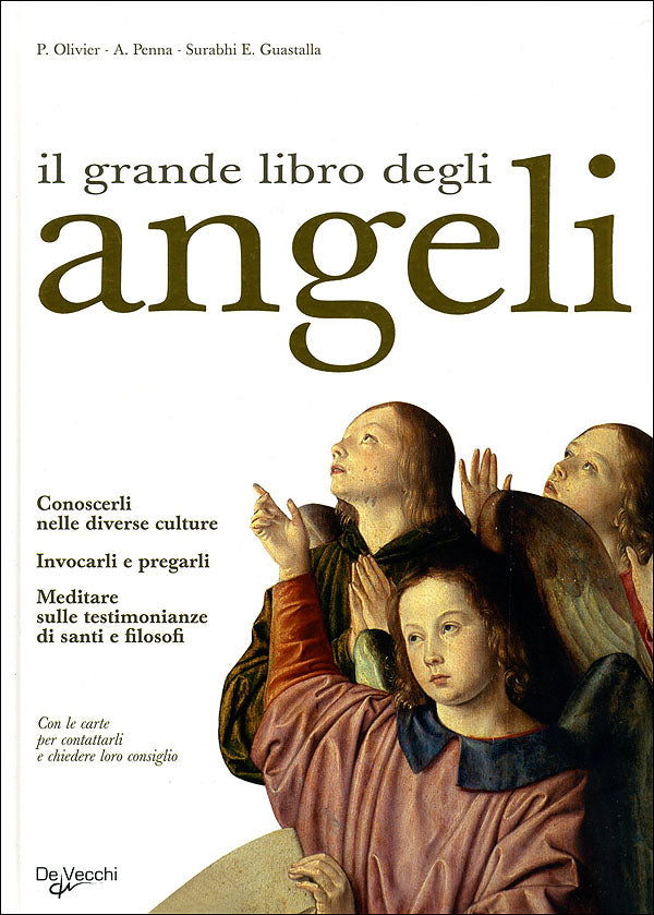 Il grande libro degli angeli::Conoscerli nelle diverse culture. Invocarli e pregarli. Meditare sulle testimonianze di santi e filosofi - Con le carte per contattarli e chiedere loro consiglio