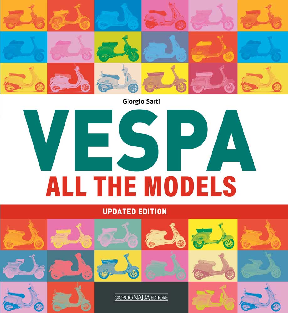 Vespa All the models:: Updated edition (Ediz. inglese)