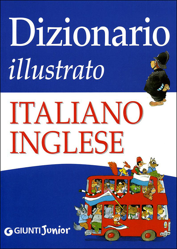 Dizionario illustrato Italiano Inglese::illustrato da Tony Wolf