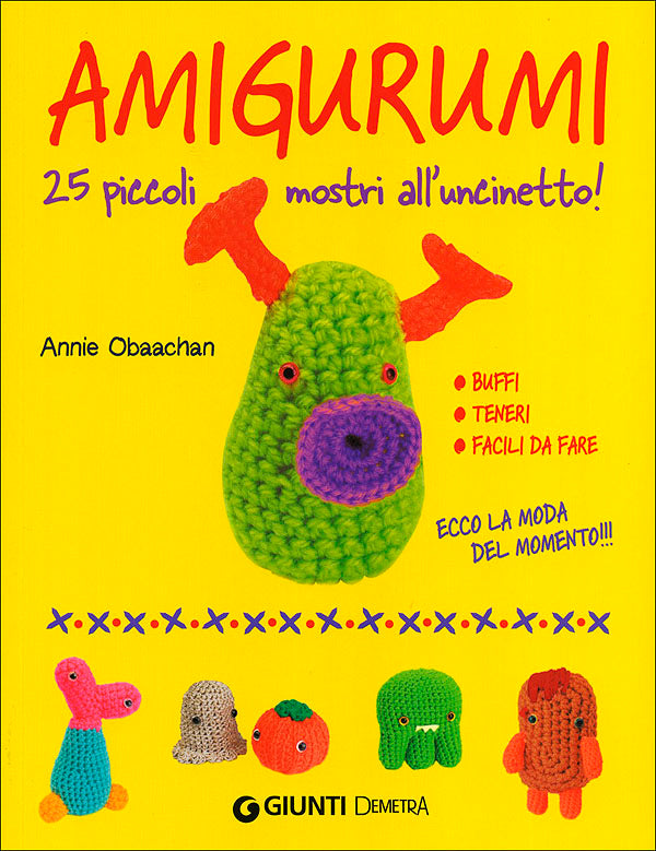 Amigurumi::25 piccoli mostri all'uncinetto!