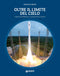 Oltre il limite del cielo::Storia di un'impresa alla conquista dello spazio