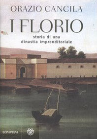 I Florio. Storia di una dinastia imprenditoriale siciliana