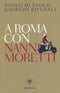 A Roma con Nanni Moretti