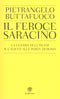 Il feroce saracino. La guerra dell'Islam. Il califfo alle porte di Roma