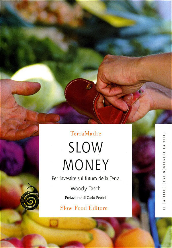 Slow Money::Per investire sul futuro della Terra