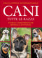 Enciclopedia internazionale Cani. Tutte le razze::Storia - Caratteristiche - Impieghi - Attitudini