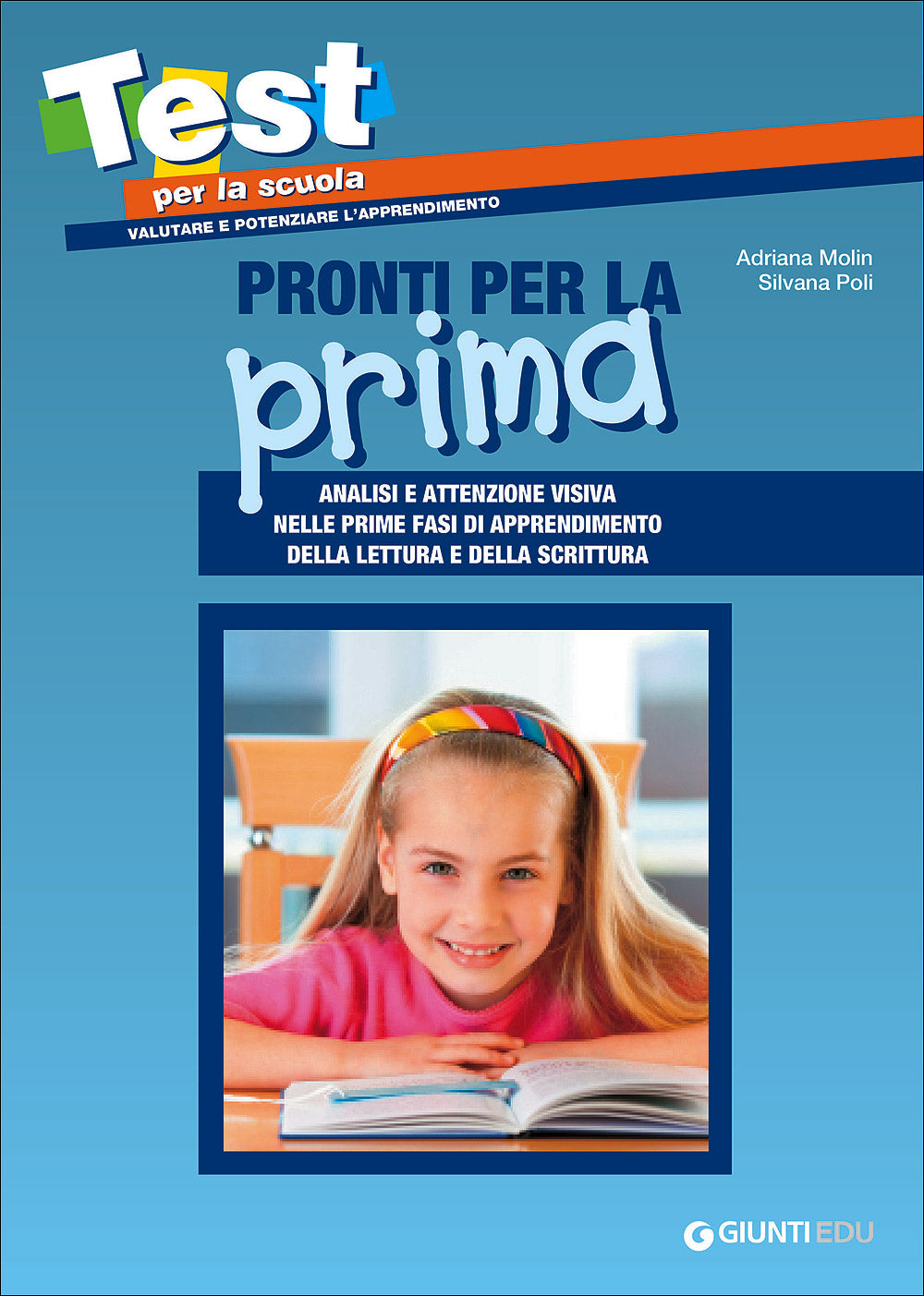 Pronti per la prima::Analisi e attenzione visiva nelle prime fasi di apprendimento della lettura e della scrittura - Test per la scuola
