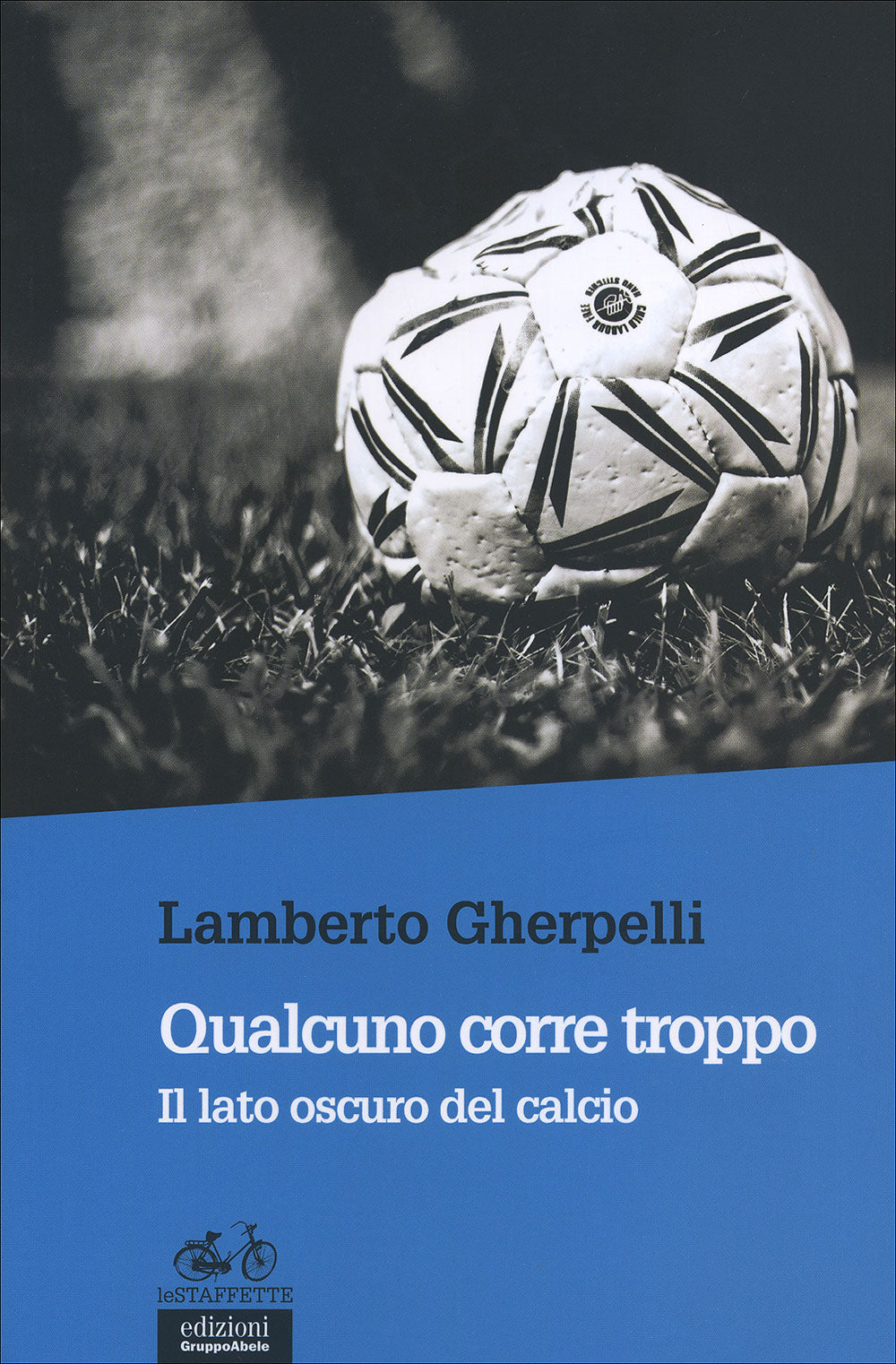 Qualcuno corre troppo::Il lato oscuro del calcio