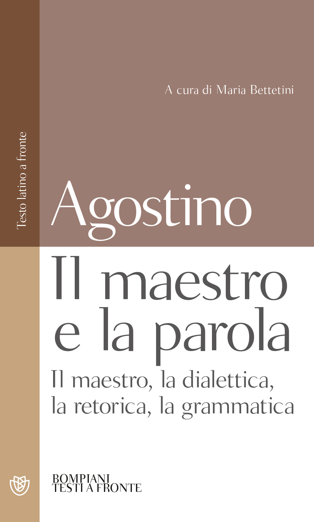Il maestro e la parola::Il maestro, la dialettica, la retorica, la grammatica. Testo latino a fronte