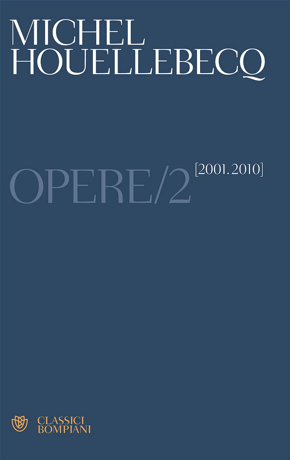 Opere. Vol. 2 (2001-2010)