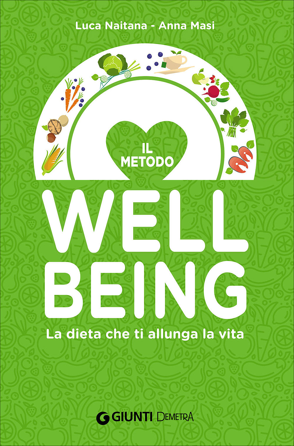 Il Metodo Wellbeing::La dieta che ti allunga la vita
