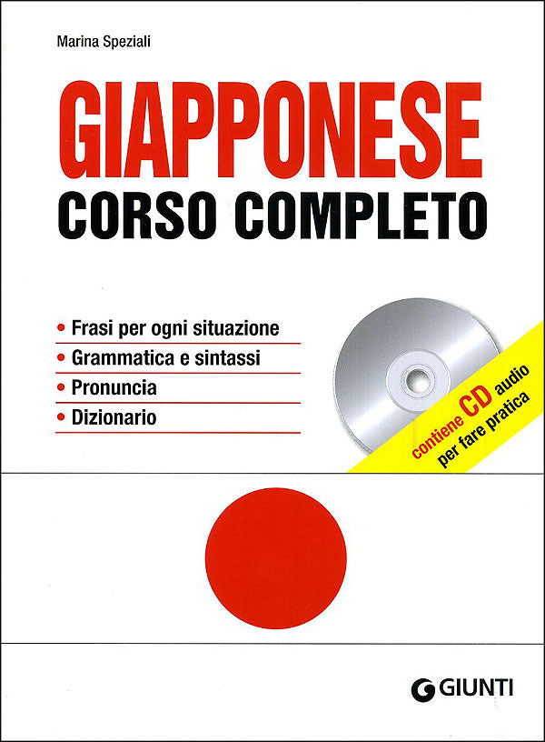 Giapponese. Corso completo + CD::Frasi per ogni situazione. Grammatica e sintassi. Pronuncia. Esercizi di autovalutazione. Dizionario.
