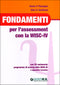 Fondamenti per l'assessment con la WISC-IV + CD::Con CD contenente programma di scoring della WISC-IV e appendici tecniche