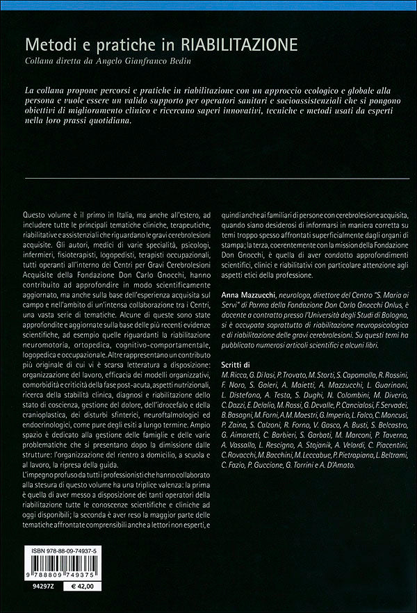 La riabilitazione delle gravi cerebrolesioni acquisite::Percorsi sanitario-assistenziali, complessità gestionale, evidenza dei risultati