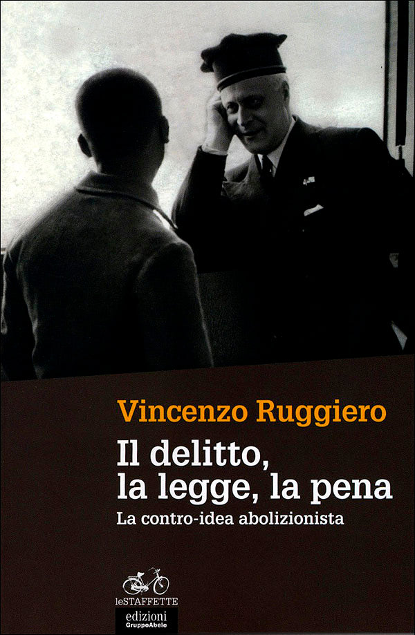 Il delitto, la legge, la pena::La contro-idea abolizionista