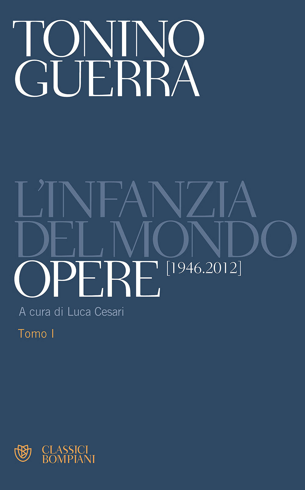 L'infanzia del mondo::Opere (1946-2012)