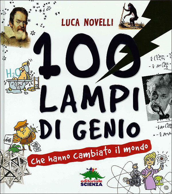 100 lampi di genio che hanno cambiato il mondo