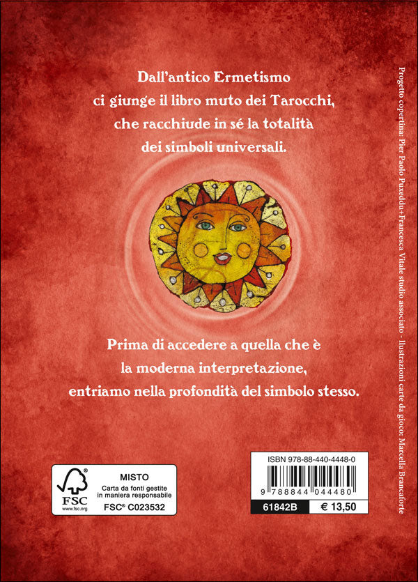 I Tarocchi::Predire il futuro - Il significato degli Arcani - La posizione del mazzo di carte per le divinazioni - Il rito della consacrazione delle carte