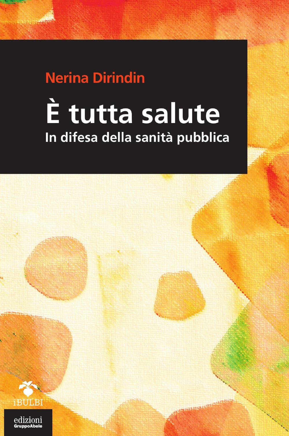 E' tutta salute::In difesa della sanità pubblica