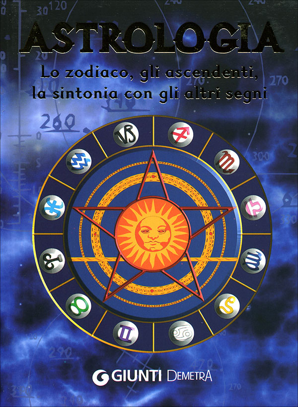 Astrologia::Lo zodiaco, gli ascendenti, la sintonia con gli altri segni