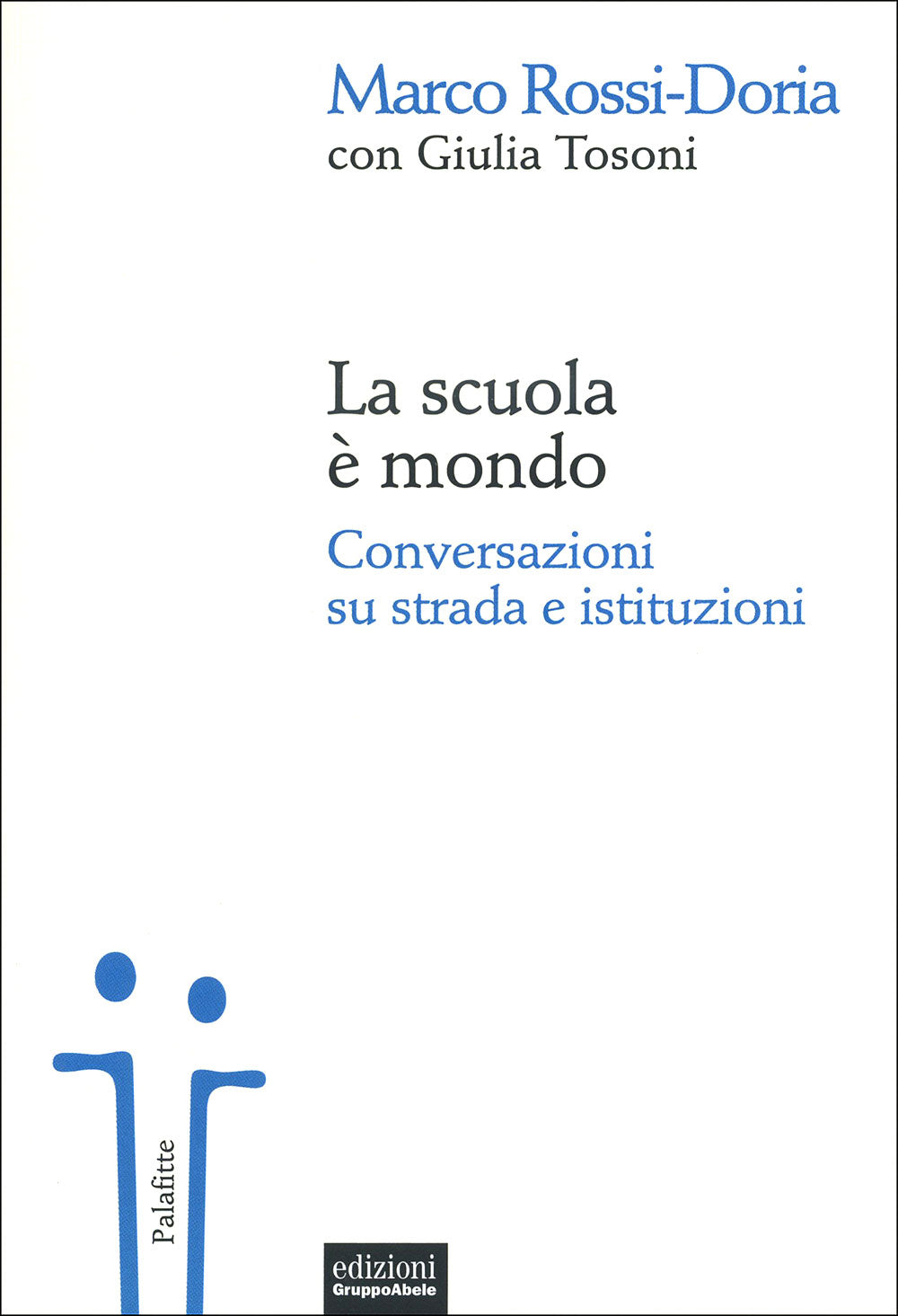 La scuola è mondo::Conversazioni su strada e istituzioni