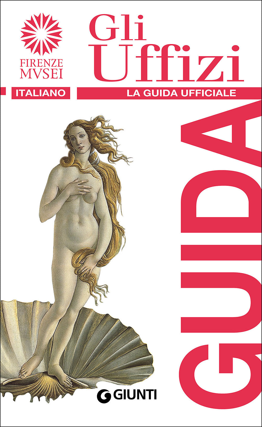 Gli Uffizi::La Guida ufficiale - Edizione aggiornata
