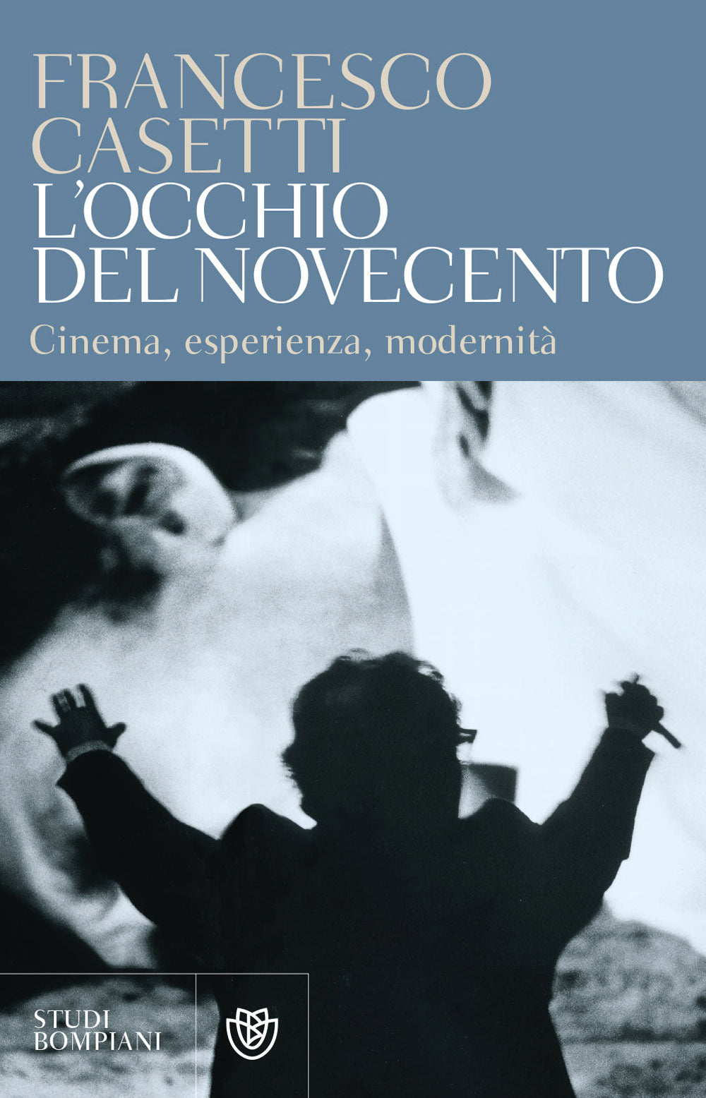 L'occhio del Novecento::Cinema, esperienza, modernità