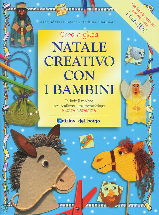 Natale creativo con i bambini::Include il copione per realizzare una meravigliosa RECITA NATALIZIA