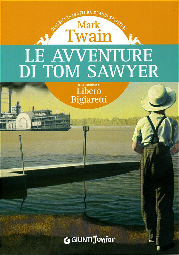 Le avventure di Tom Sawyer::Nella traduzione di Libero Bigiaretti - Classici tradotti da grandi scrittori