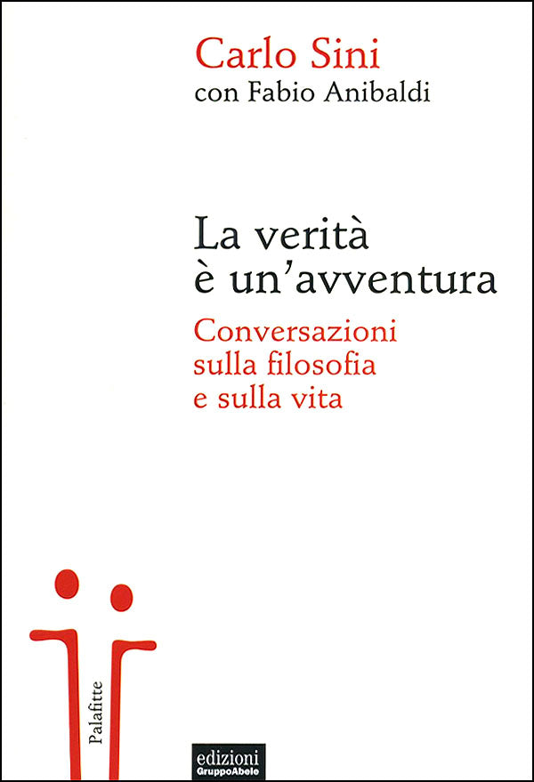 La verità è un'avventura::Conversazioni sulla filosofia e sulla vita