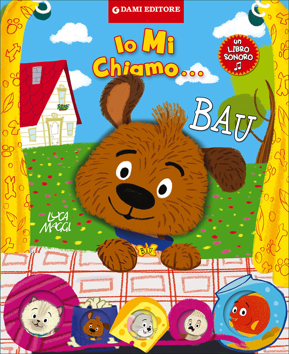 Io mi chiamo... Bau::Un libro sonoro